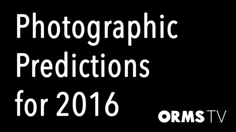 Photographic Equipment | OrmsTV Predictions 2016