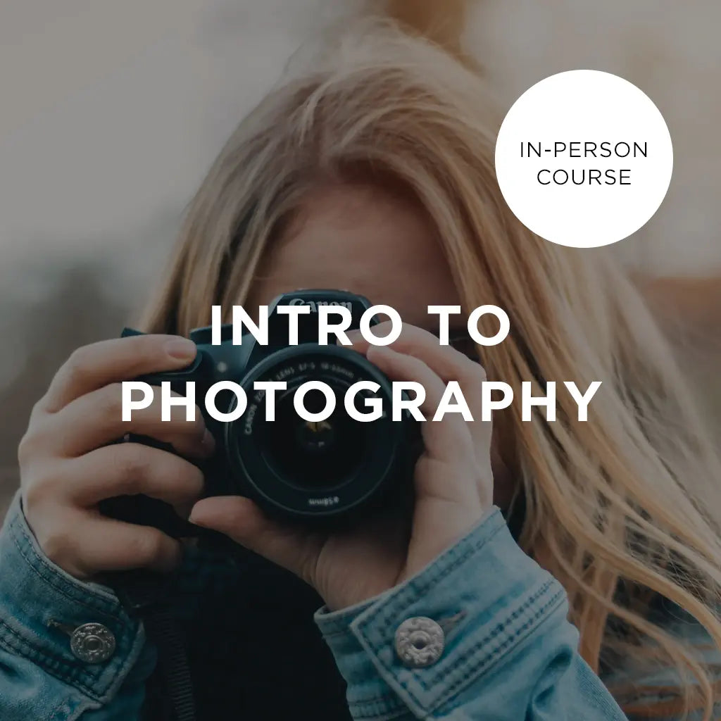 Intro to Photography - In-Person Course