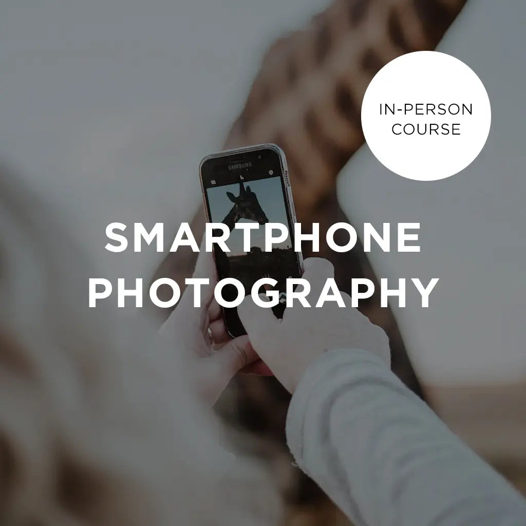 Smartphone Photography - In-Person Course