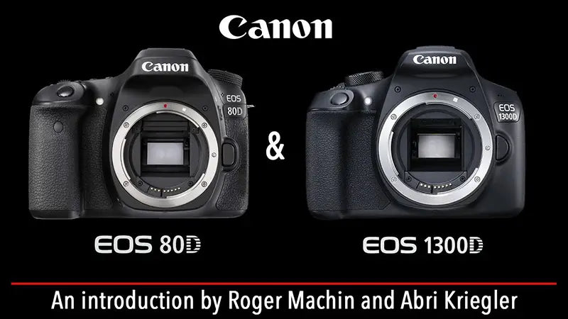 Introduction to the New Canon 80D and 1300D