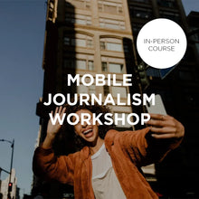 Mobile Journalism Workshop - Create Better Stories Using Your Mobile Device