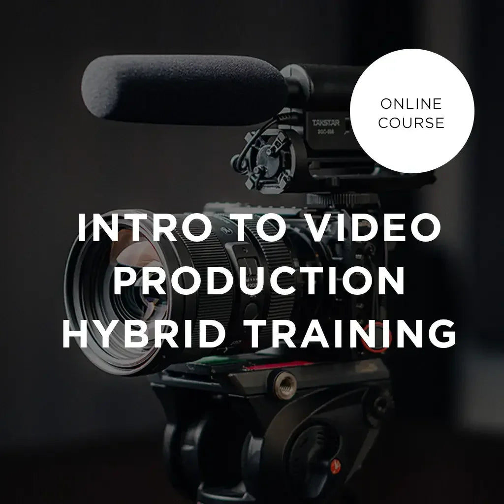Intro to Video Production - Hybrid Training