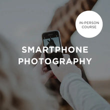 Smartphone Photography - In-Person Course
